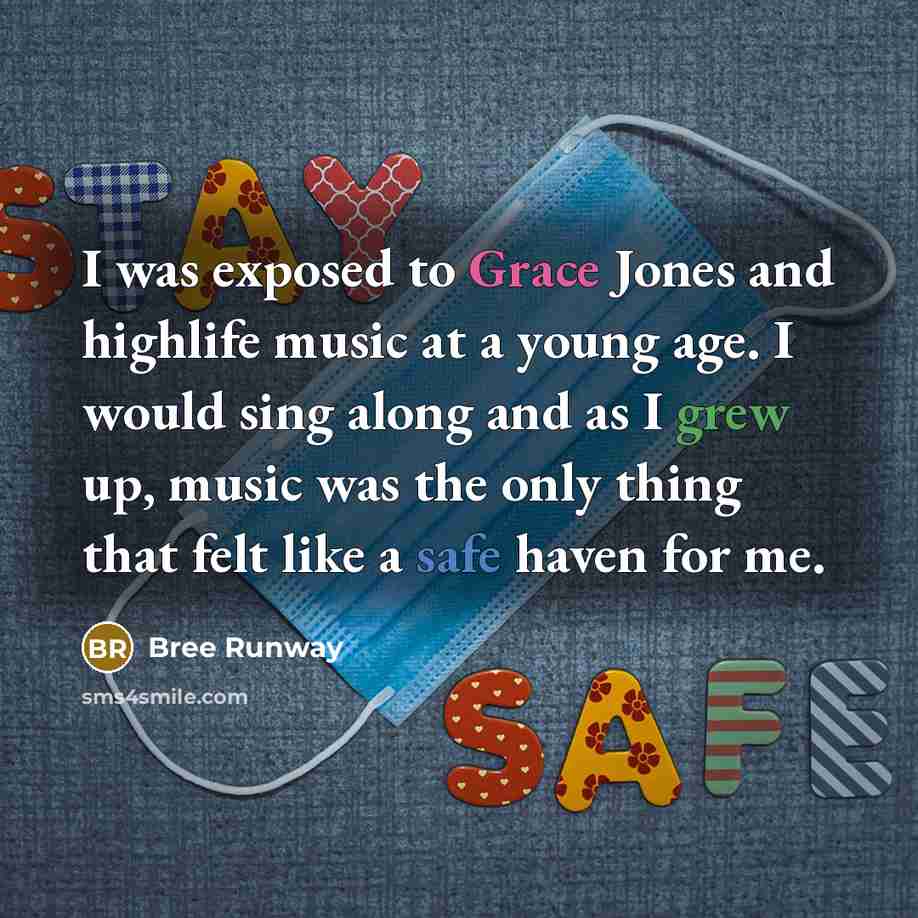 “I was exposed to Grace Jones and highlife music at…” quote by Bree Runway