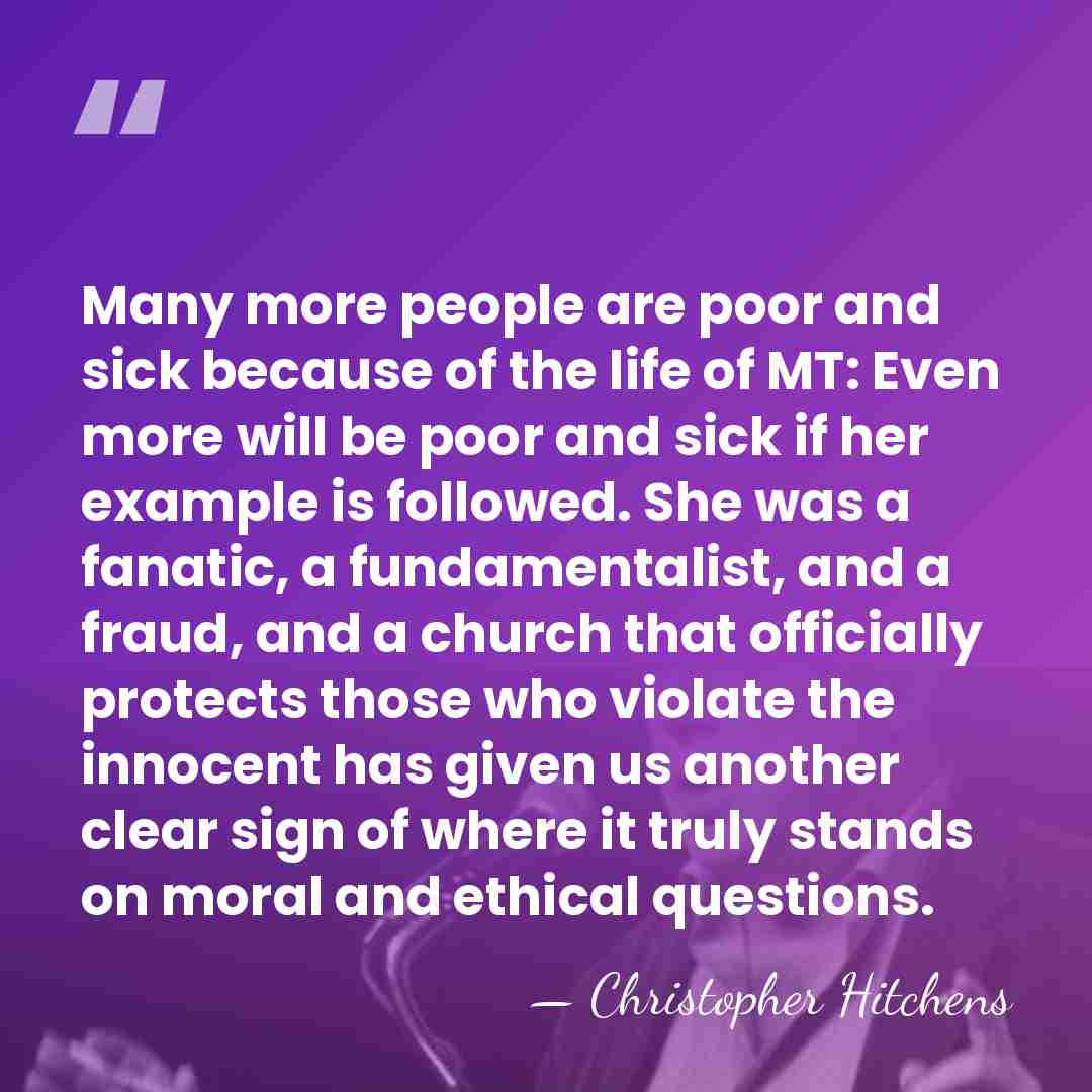 Many more people are poor and sick because of the life of&hellip; - Christopher Hitchens