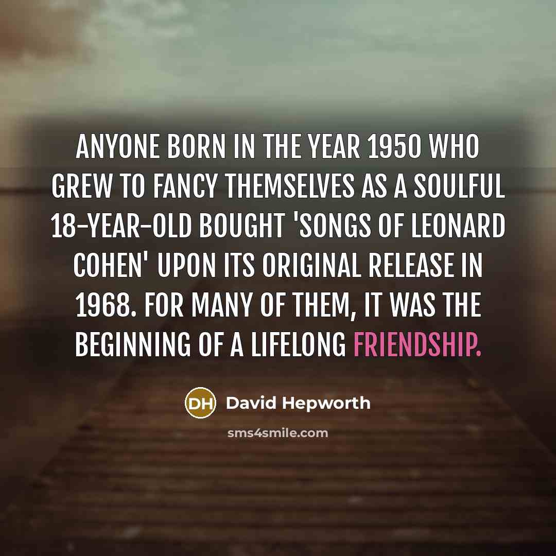 “Anyone born in the year 1950 who grew to fancy…” quote by David Hepworth