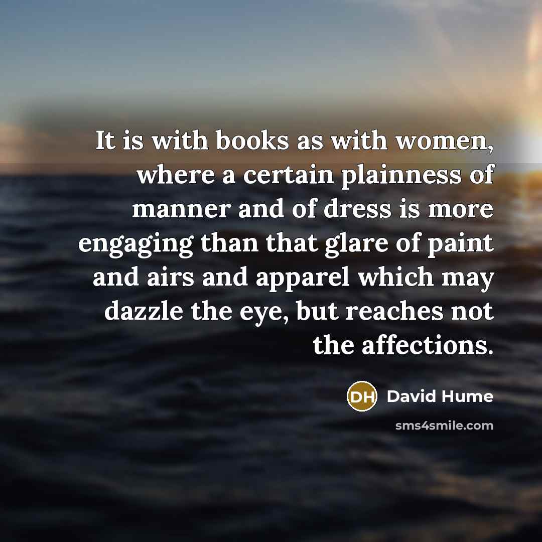 “It is with books as with women, where a certain…” quote by David Hume