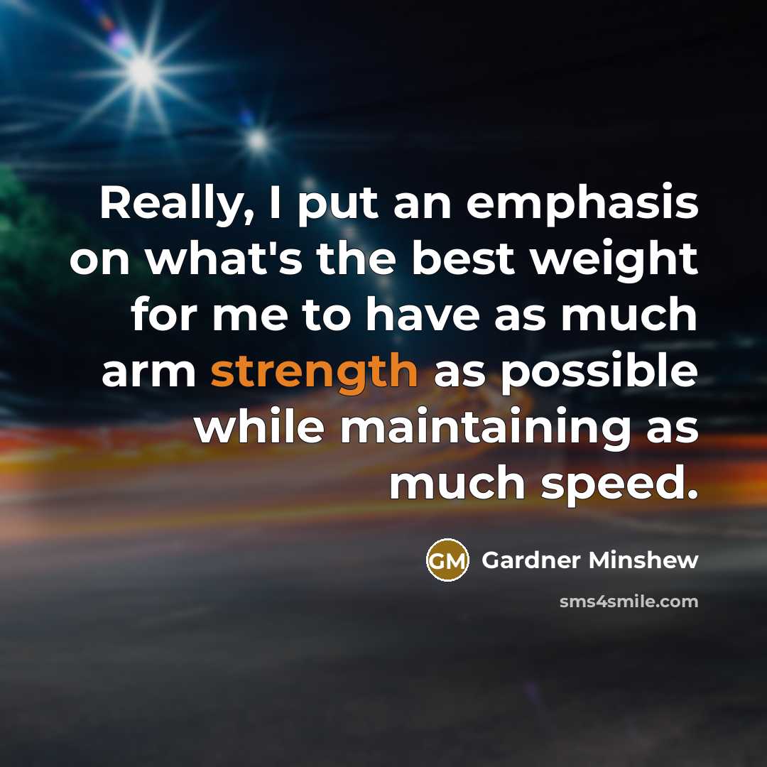 “Really, I put an emphasis on what's the best weight…” quote by Gardner Minshew