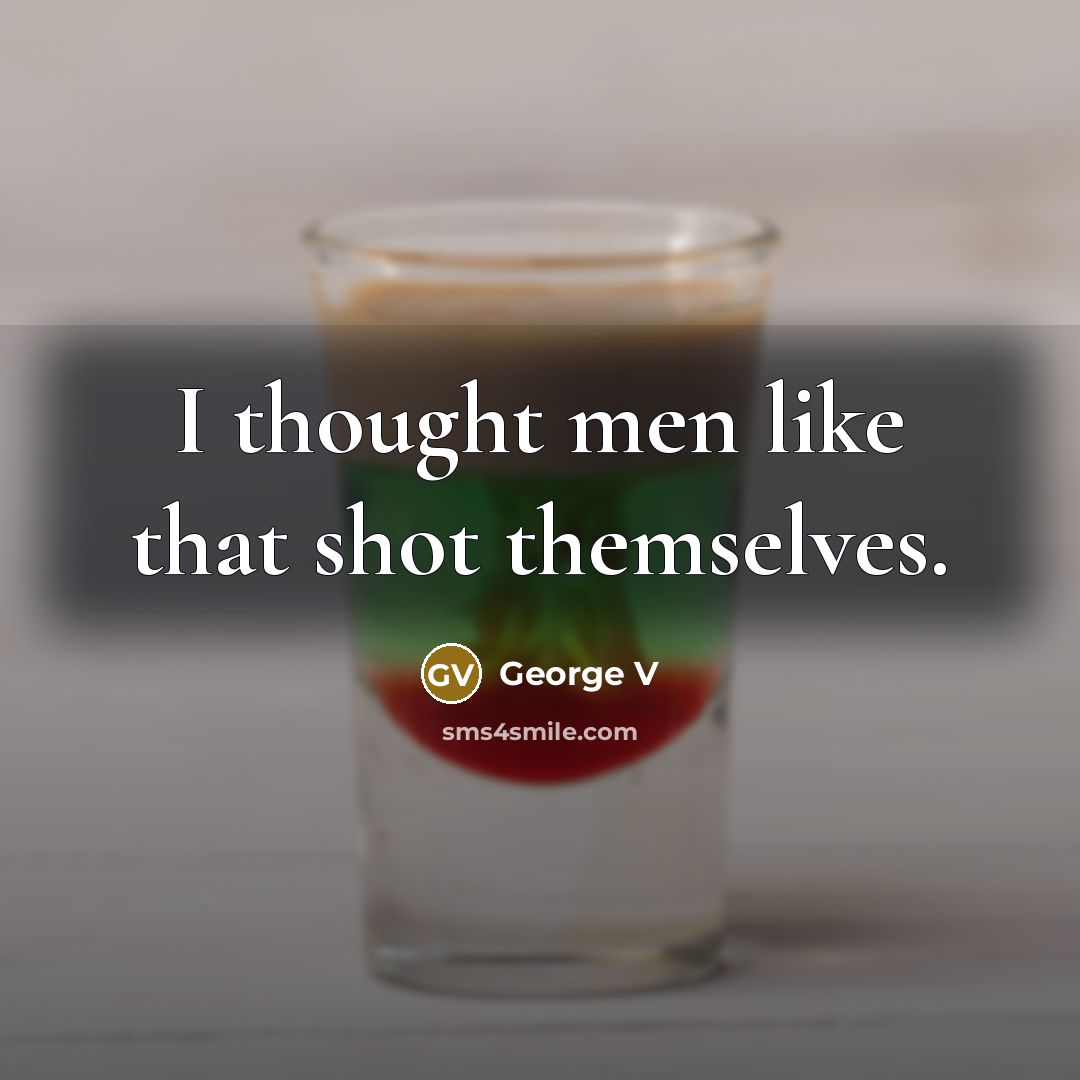 “I thought men like that shot themselves.…” quote by George V