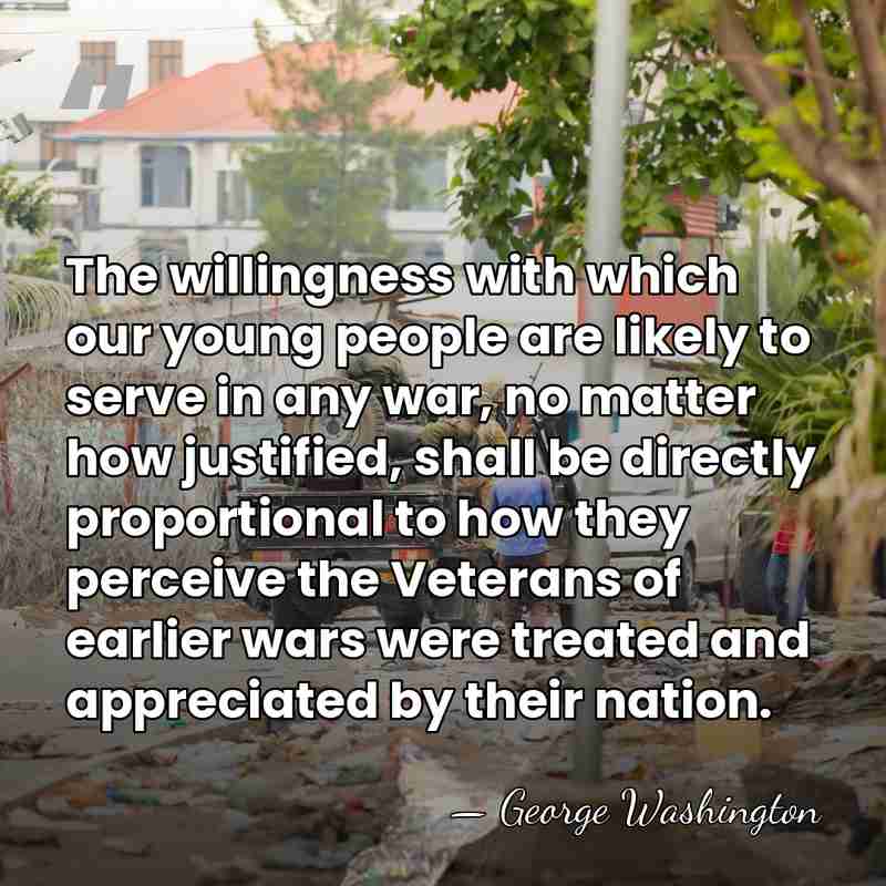 The willingness with which our young people are likely to serve in&hellip; - George Washington
