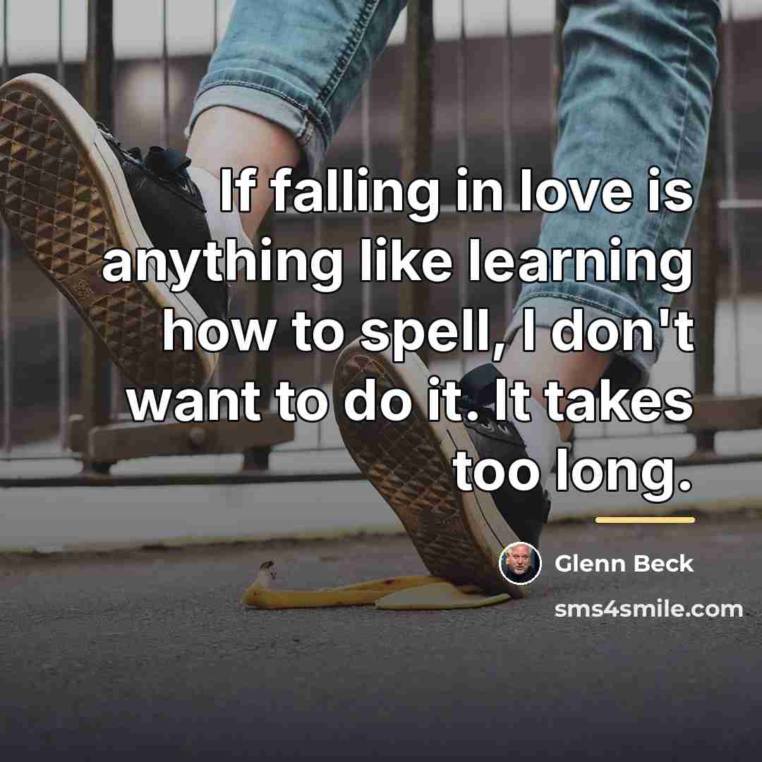 “If falling in love is anything like learning how to…” quote by Glenn Beck