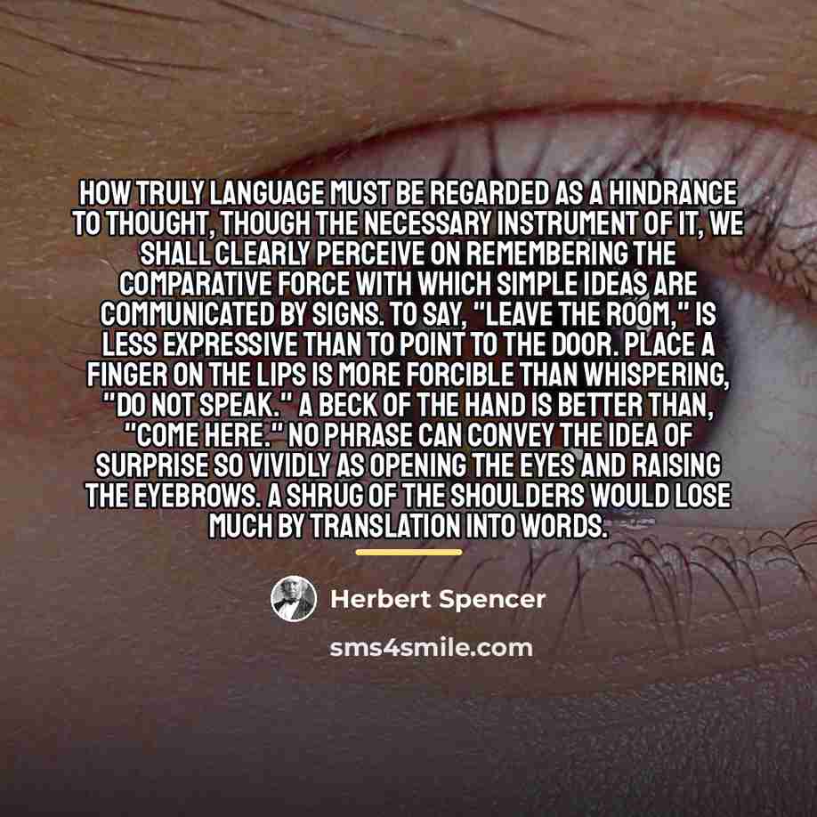“How truly language must be regarded as a hindrance to…” quote by Herbert Spencer