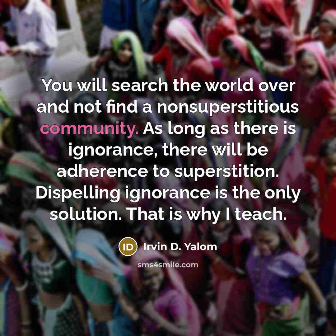 “You will search the world over and not find a…” quote by Irvin D. Yalom