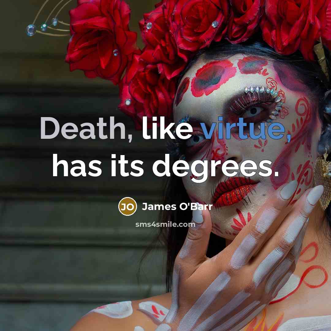“Death, like virtue, has its degrees.…” quote by James O'Barr