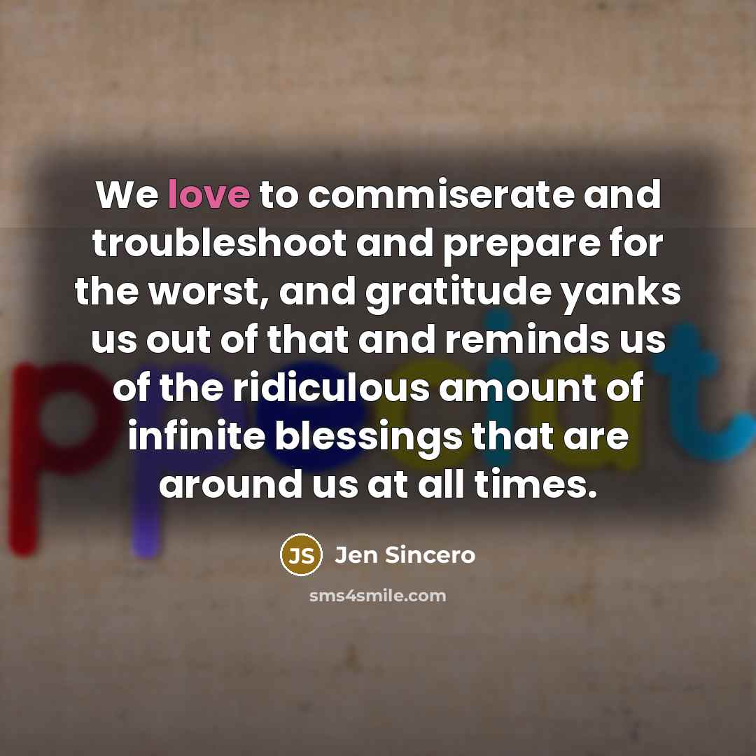 “We love to commiserate and troubleshoot and prepare for the…” quote by Jen Sincero