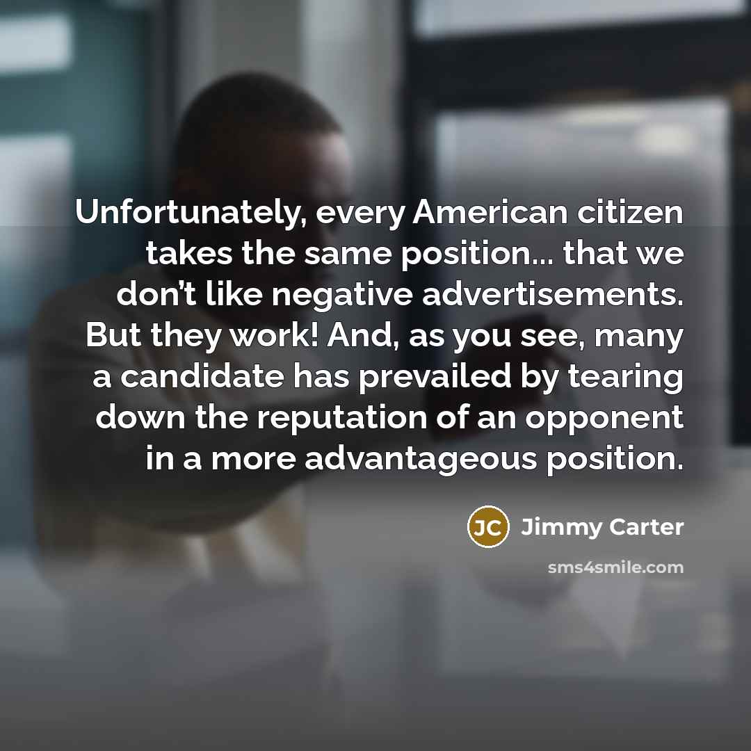 “Unfortunately, every American citizen takes the same position... that we…” quote by Jimmy Carter