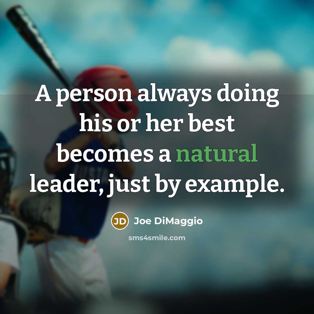 “A person always doing his or her best becomes a…” quote by Joe DiMaggio