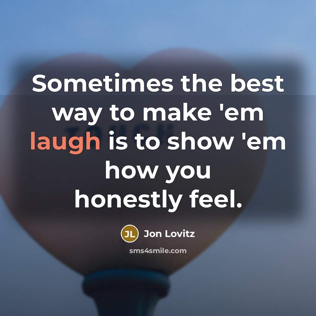 “Sometimes the best way to make 'em laugh is to…” quote by Jon Lovitz