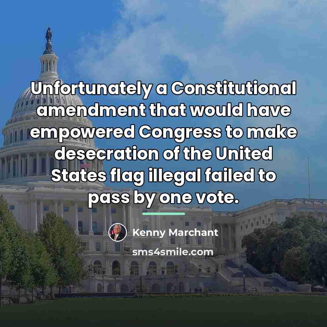 “Unfortunately a Constitutional amendment that would have empowered Congress to…” quote by Kenny Marchant