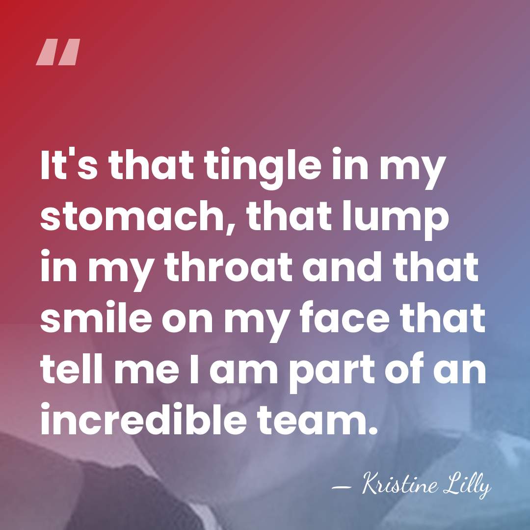 It's that tingle in my stomach, that lump in my throat and&hellip; - Kristine Lilly