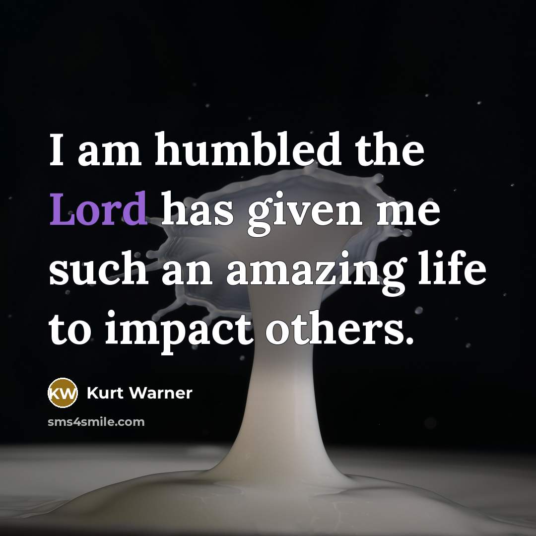 “I am humbled the Lord has given me such an…” quote by Kurt Warner