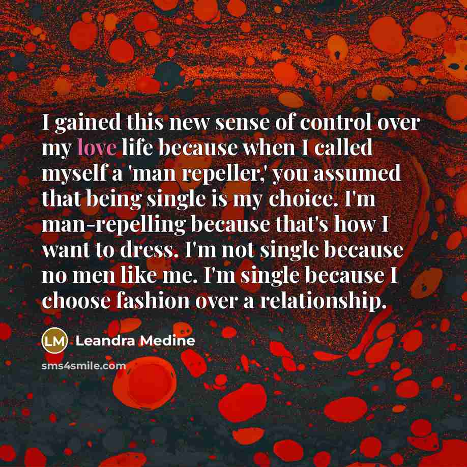“I gained this new sense of control over my love…” quote by Leandra Medine
