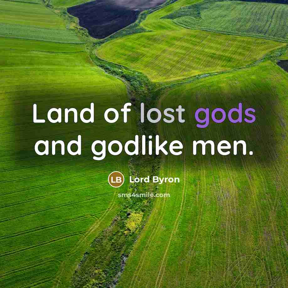 “Land of lost gods and godlike men.…” quote by Lord Byron