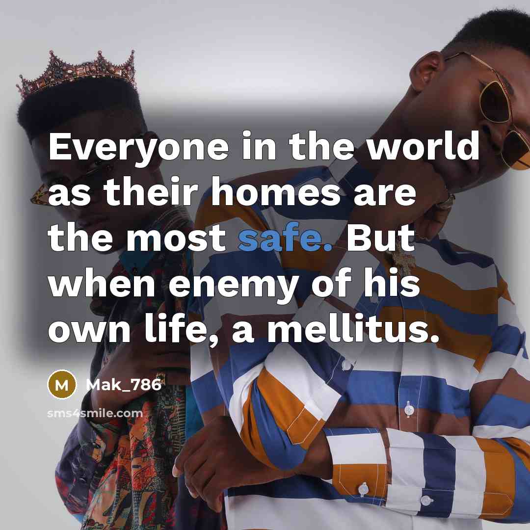 “Everyone in the world as their homes are the most…” quote by Mak_786