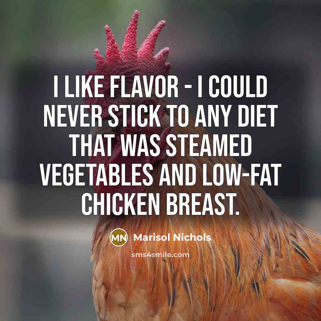 “I like flavor - I could never stick to any…” quote by Marisol Nichols