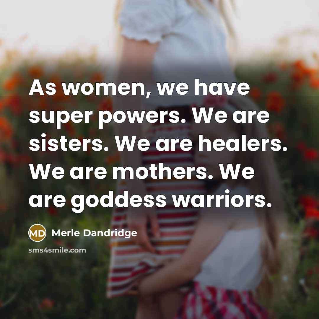 “As women, we have super powers. We are sisters. We…” quote by Merle Dandridge