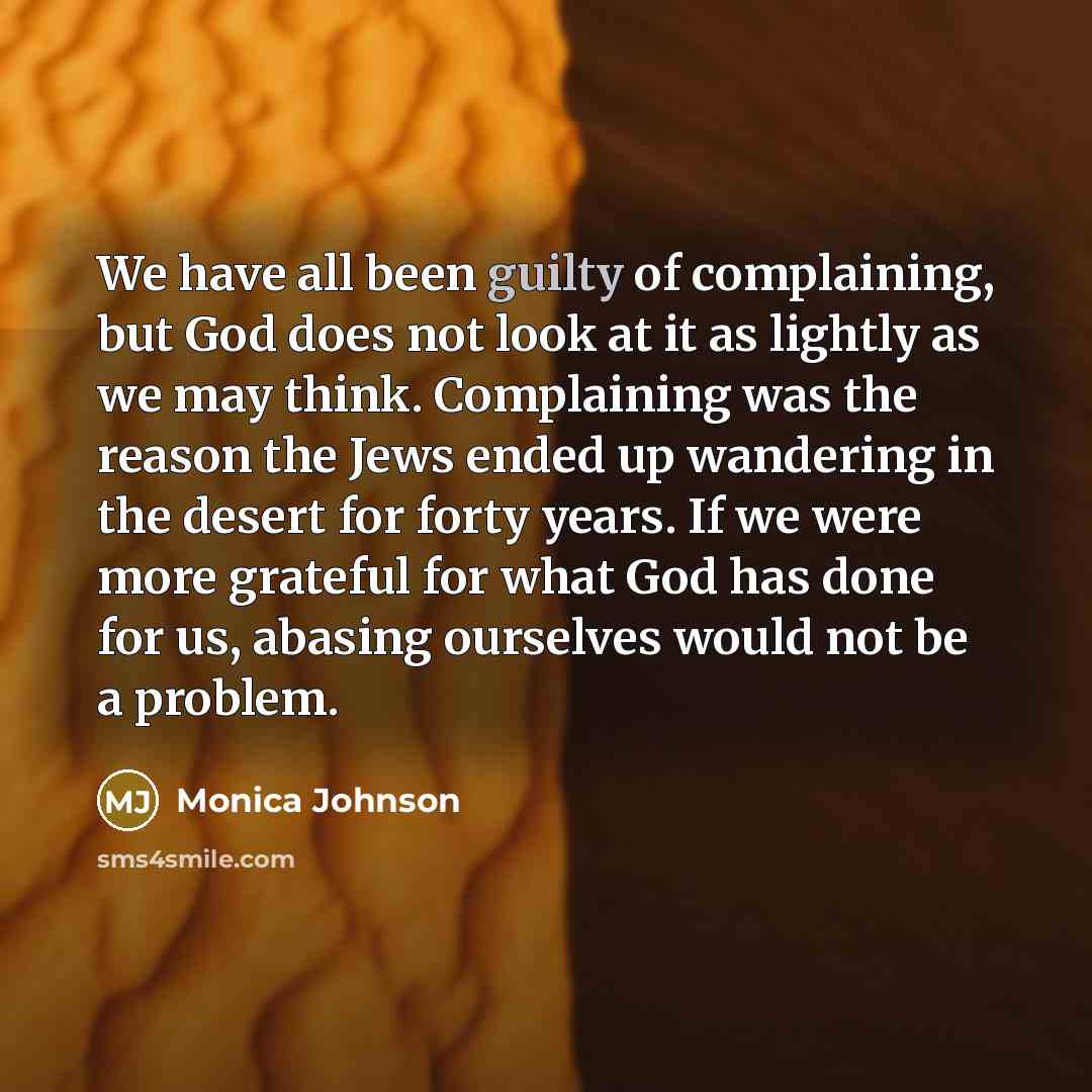 “We have all been guilty of complaining, but God does…” quote by Monica Johnson