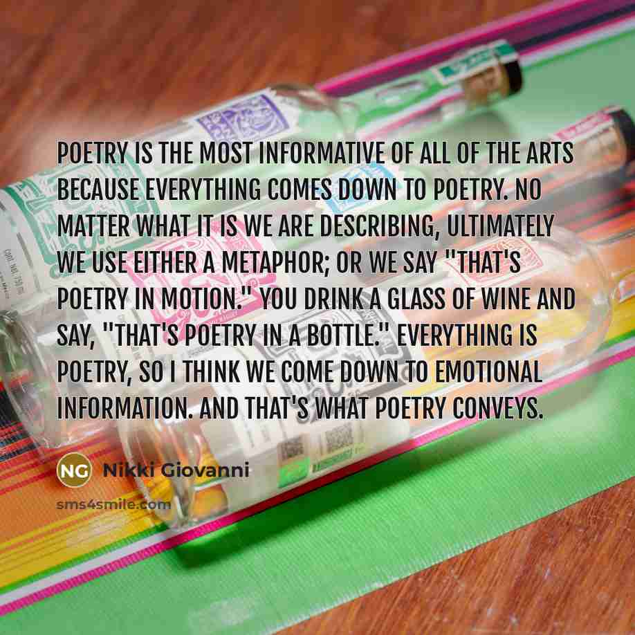 “Poetry is the most informative of all of the arts…” quote by Nikki Giovanni