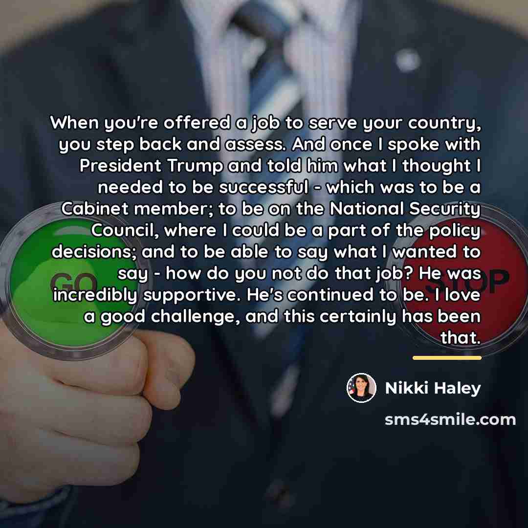 “When you're offered a job to serve your country, you…” quote by Nikki Haley
