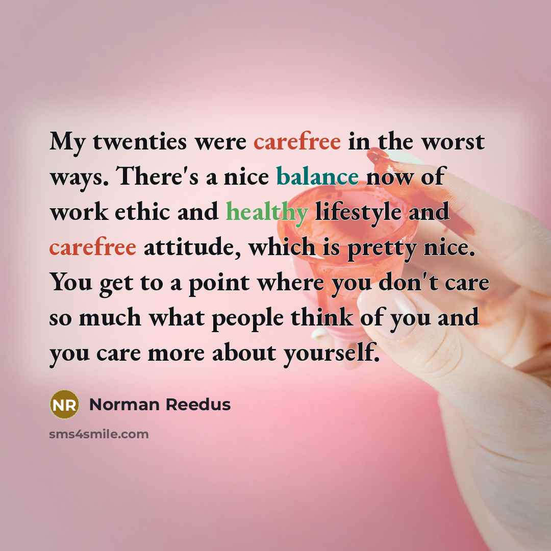 “My twenties were carefree in the worst ways. There's a…” quote by Norman Reedus