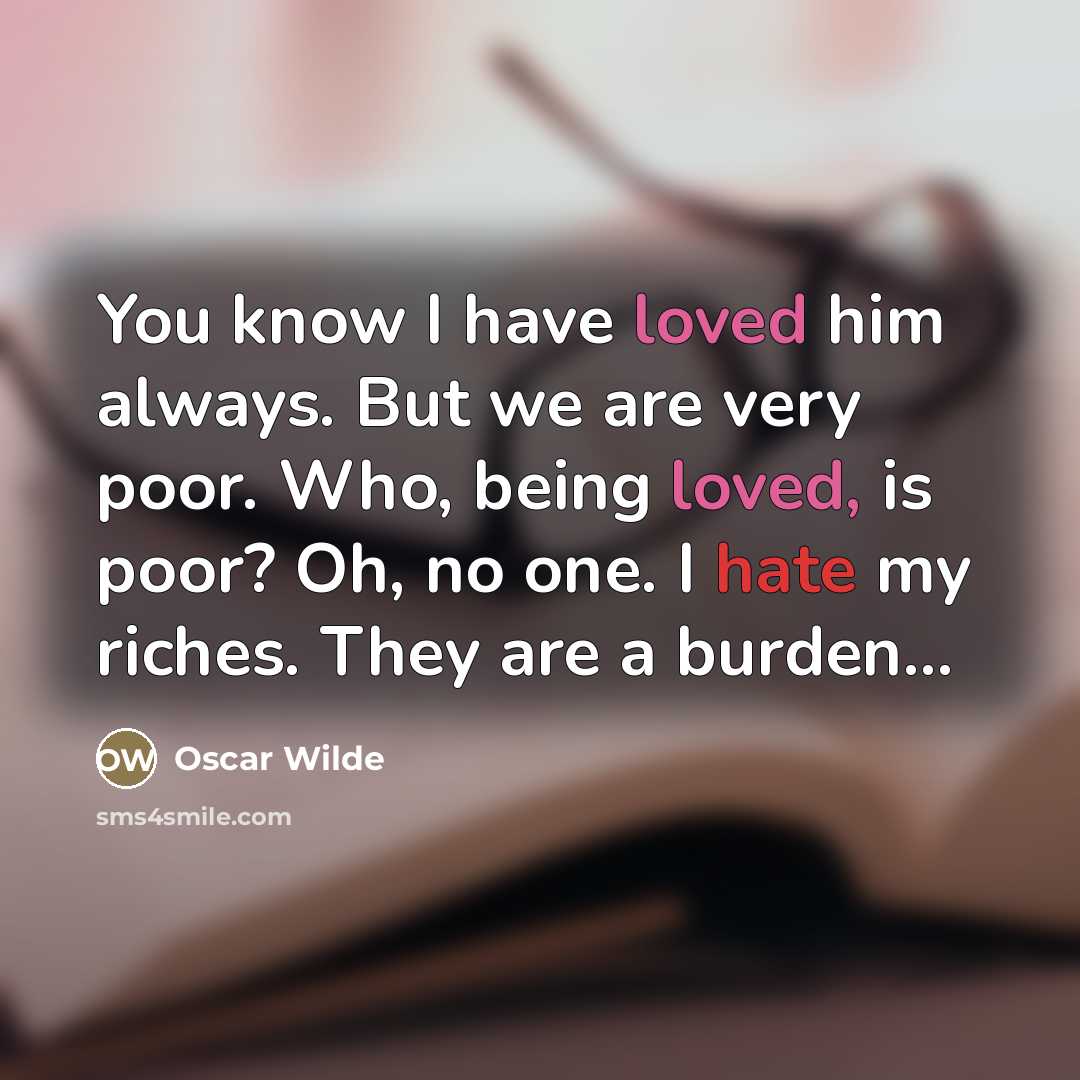 “You know I have loved him always. But we are…” quote by Oscar Wilde