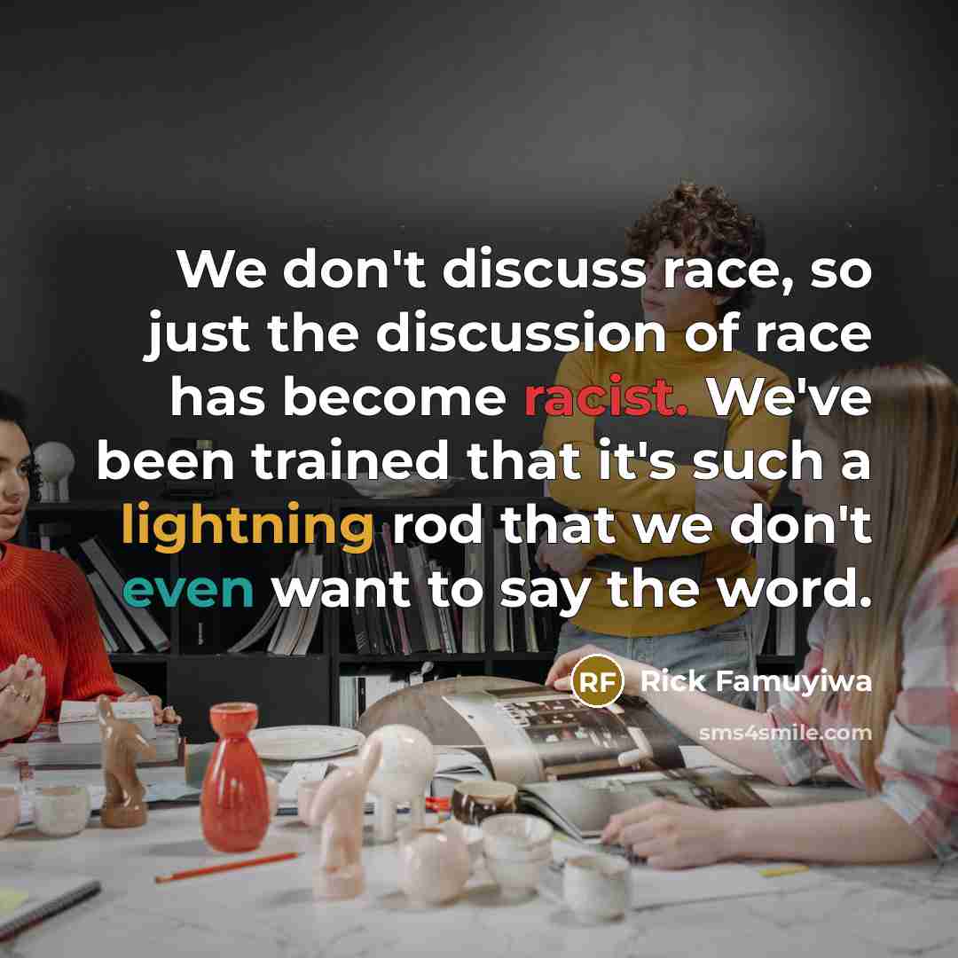 “We don't discuss race, so just the discussion of race…” quote by Rick Famuyiwa