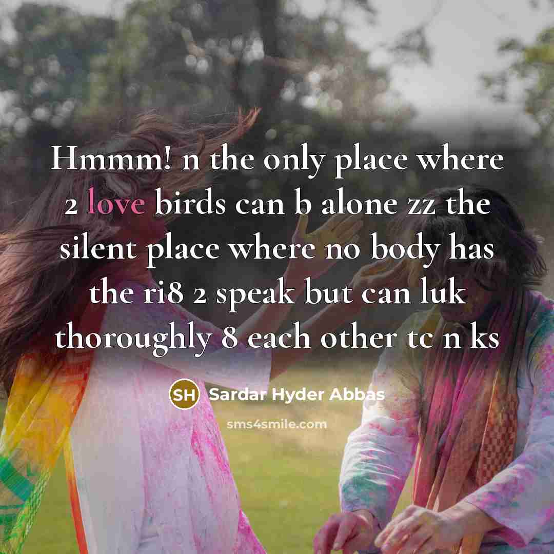 “Hmmm! n the only place where 2 love birds can…” quote by Sardar Hyder Abbas