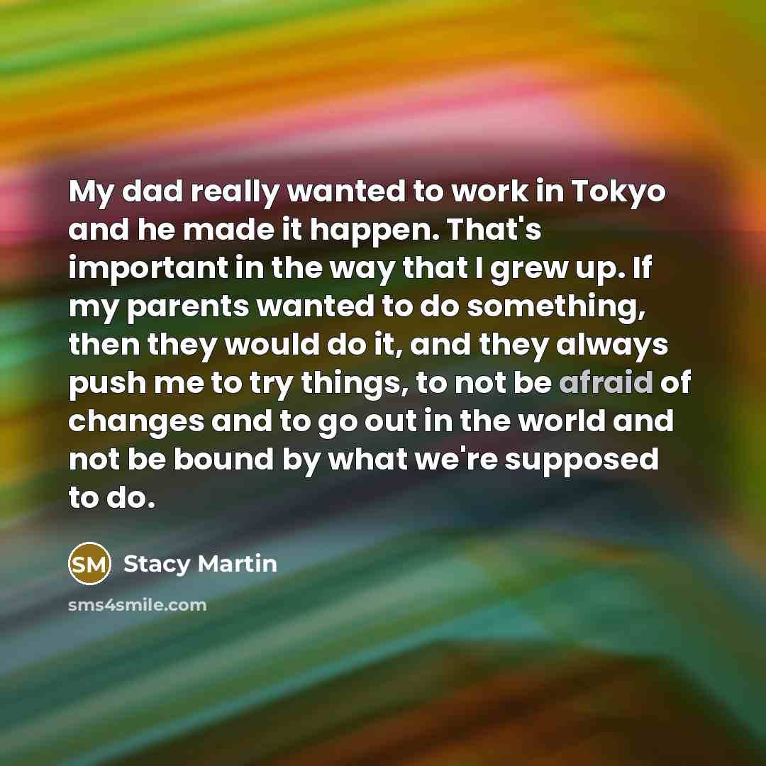 “My dad really wanted to work in Tokyo and he…” quote by Stacy Martin