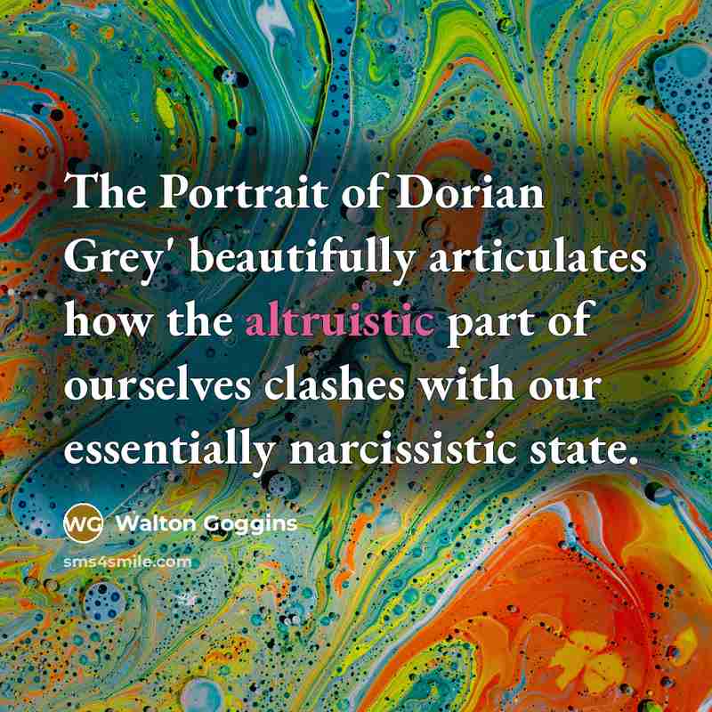 “The Portrait of Dorian Grey' beautifully articulates how the altruistic…” quote by Walton Goggins