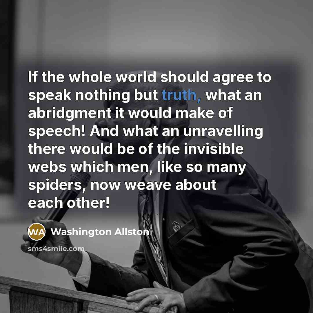 “If the whole world should agree to speak nothing but…” quote by Washington Allston