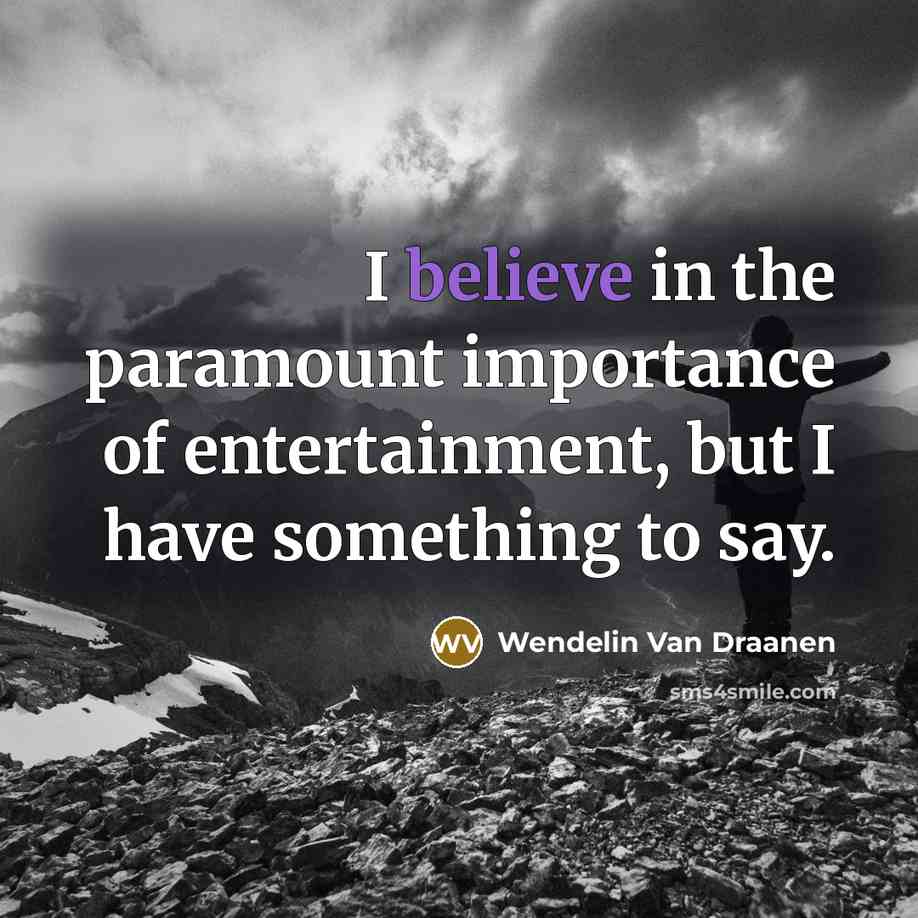 “I believe in the paramount importance of entertainment, but I…” quote by Wendelin Van Draanen
