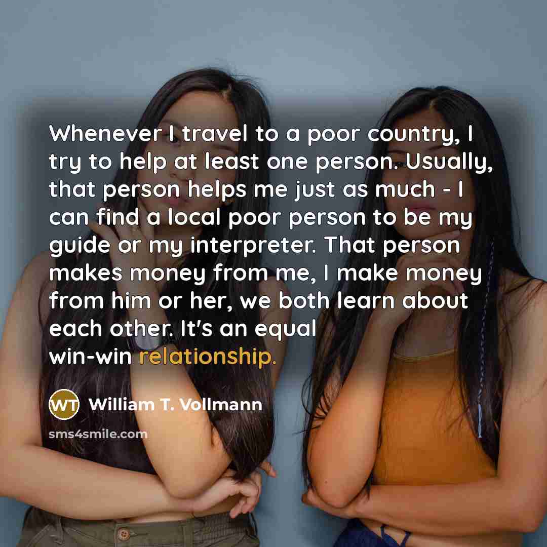 “Whenever I travel to a poor country, I try to…” quote by William T. Vollmann