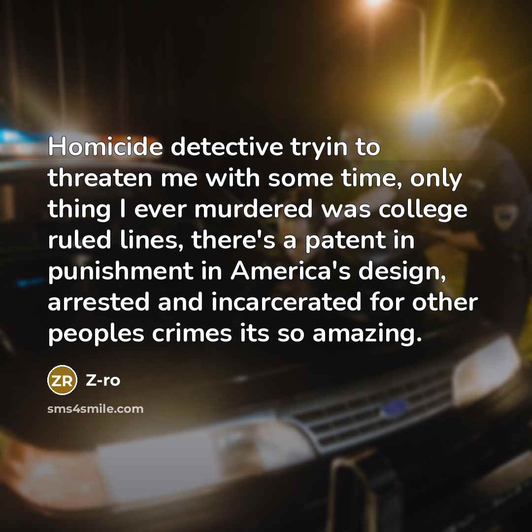 “Homicide detective tryin to threaten me with some time, only…” quote by Z-Ro