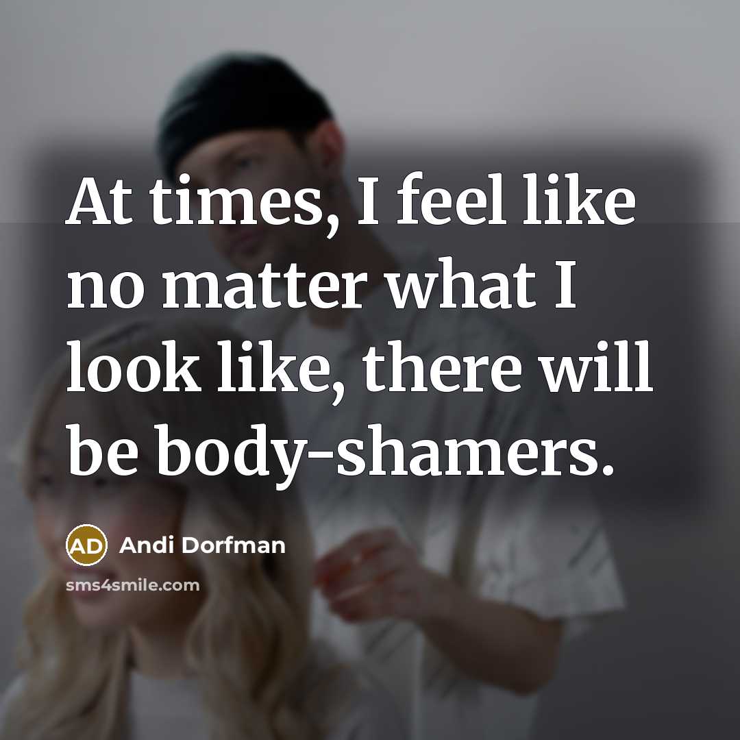 “At times, I feel like no matter what I look…” quote by Andi Dorfman