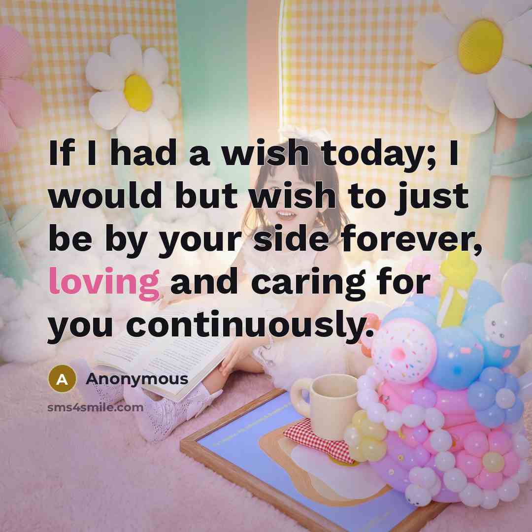 “If I had a wish today; I would but wish…” quote by Anonymous