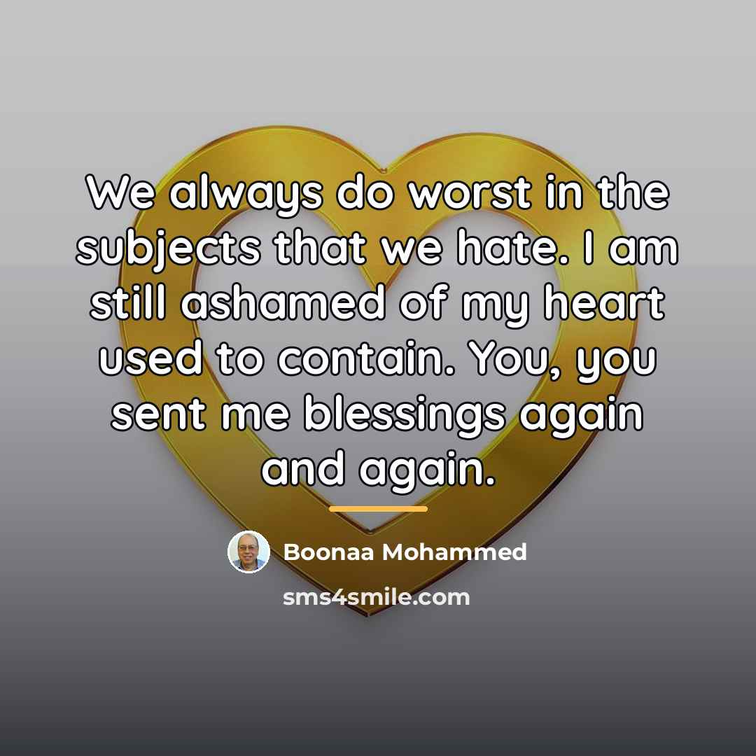 “We always do worst in the subjects that we hate.…” quote by Boonaa Mohammed