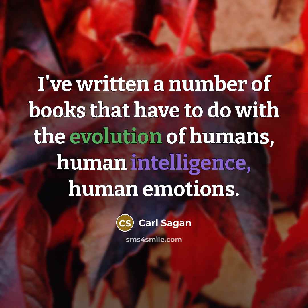 “I've written a number of books that have to do…” quote by Carl Sagan