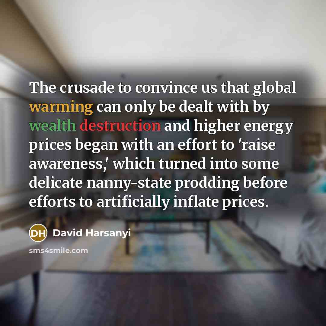 “The crusade to convince us that global warming can only…” quote by David Harsanyi