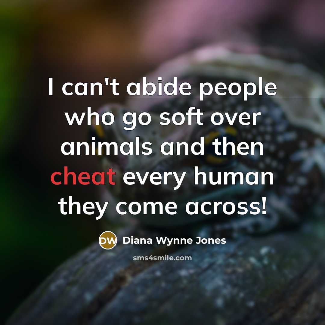 “I can't abide people who go soft over animals and…” quote by Diana Wynne Jones