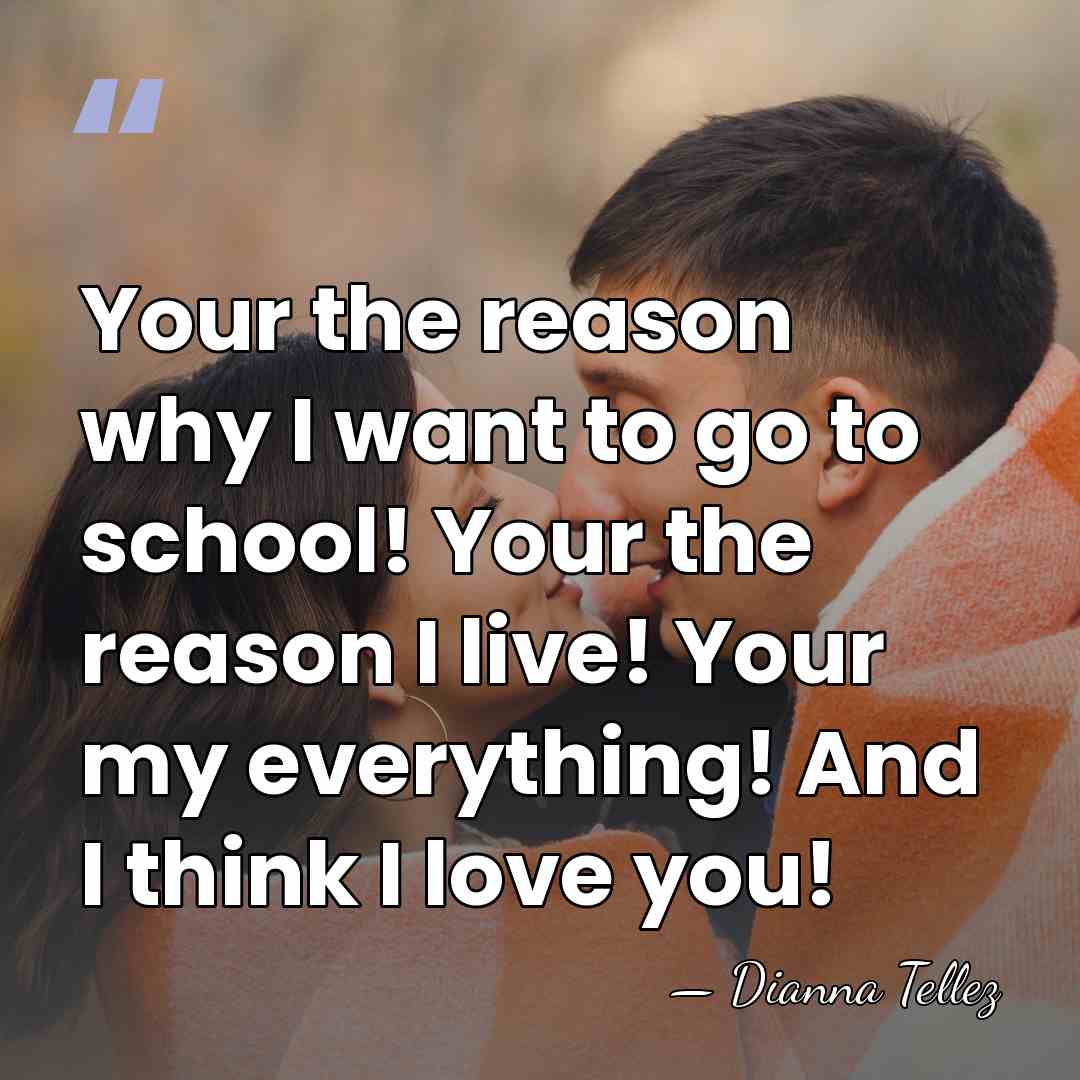 Your the reason why I want to go to school! Your the&hellip; - Dianna Tellez