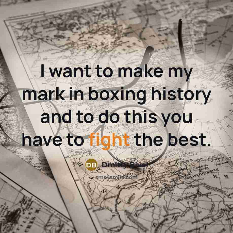 “I want to make my mark in boxing history and…” quote by Dmitry Bivol