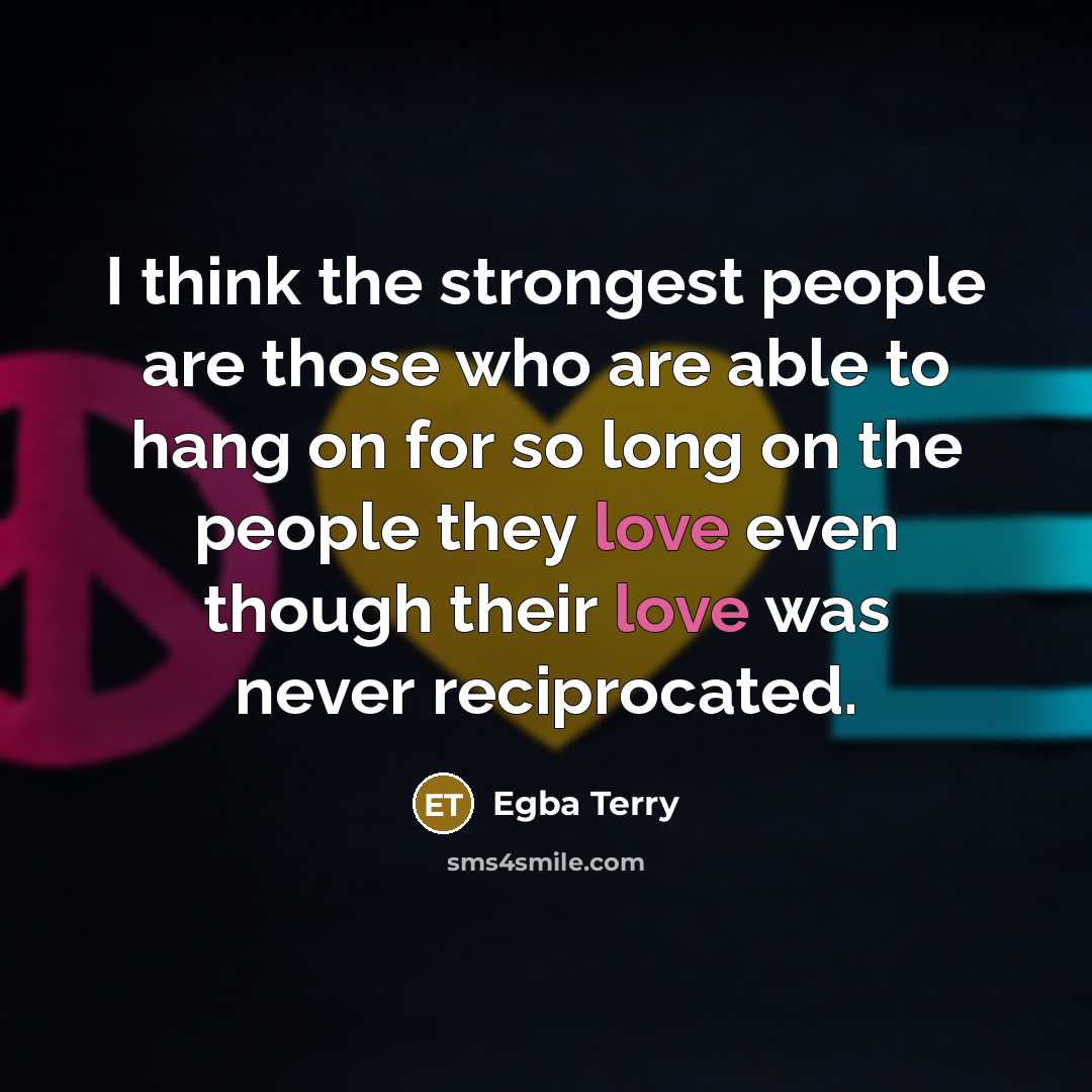“I think the strongest people are those who are able…” quote by Egba Terry