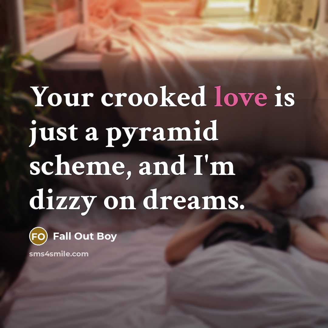 “Your crooked love is just a pyramid scheme, and I'm…” quote by Fall Out Boy