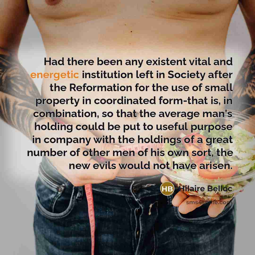“Had there been any existent vital and energetic institution left…” quote by Hilaire Belloc