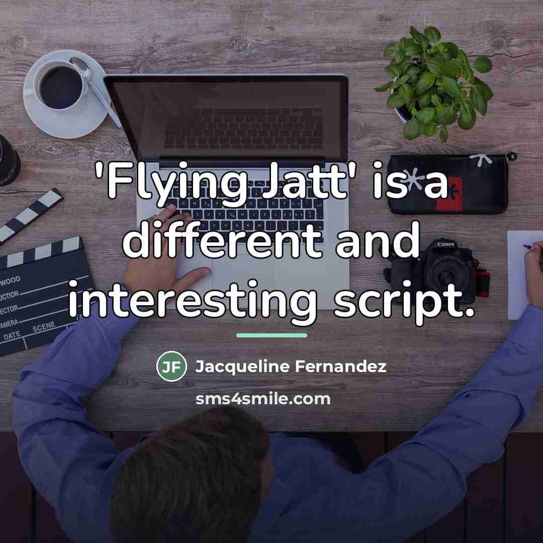 “'Flying Jatt' is a different and interesting script.…” quote by Jacqueline Fernandez