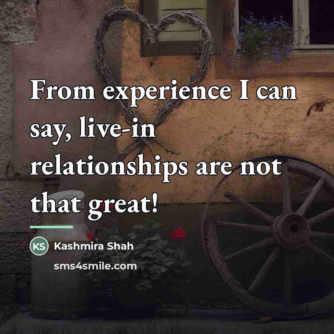“From experience I can say, live-in relationships are not that…” quote by Kashmira Shah