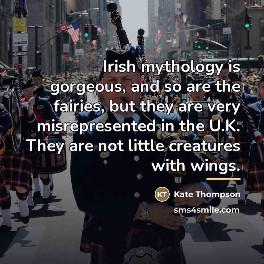 “Irish mythology is gorgeous, and so are the fairies, but…” quote by Kate Thompson